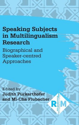 Speaking Subjects in Multilingualism Research