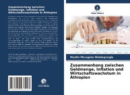 Zusammenhang zwischen Geldmenge, Inflation und Wirtschaftswachstum in Äthiopien