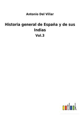 Historia general de España y de sus Indias