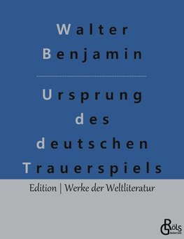 Ursprung des deutschen Trauerspiels