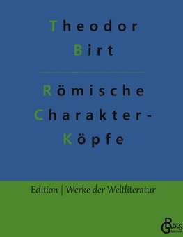 Römische Charakter- Köpfe