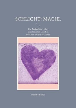 Schlicht: Magie.