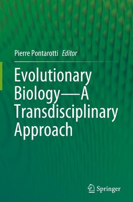 Evolutionary Biology-A Transdisciplinary Approach