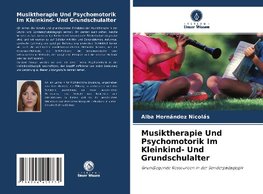 Musiktherapie Und Psychomotorik Im Kleinkind- Und Grundschulalter