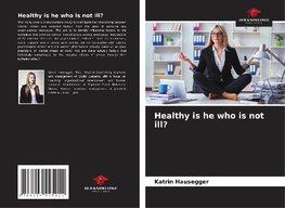 Healthy is he who is not ill?