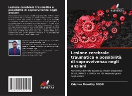 Lesione cerebrale traumatica e possibilità di sopravvivenza negli anziani