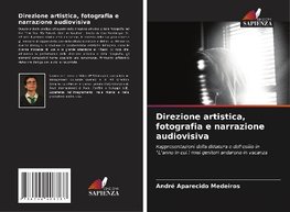 Direzione artistica, fotografia e narrazione audiovisiva