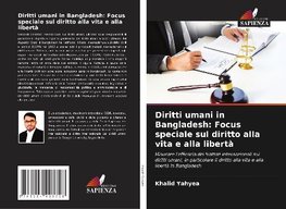 Diritti umani in Bangladesh: Focus speciale sul diritto alla vita e alla libertà