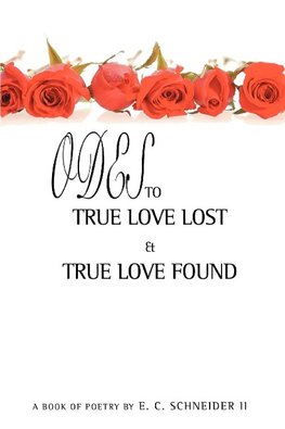 Odes to True Love Lost and True Love Found