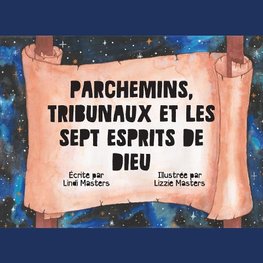 Parchemins, Tribunaux Et Les Sept Esprits De Dieu