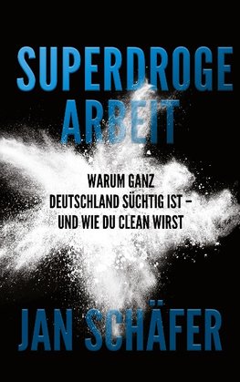 Superdroge Arbeit