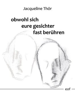 obwohl sich eure gesichter fast berühren