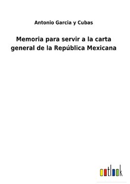 Memoria para servir a la carta general de la República Mexicana