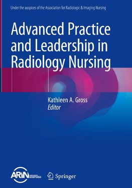 Advanced Practice and Leadership in Radiology Nursing