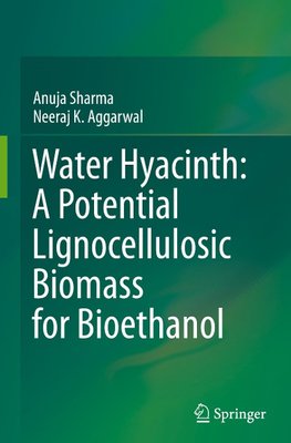 Water Hyacinth: A Potential Lignocellulosic Biomass for Bioethanol