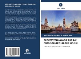 RECHTSTECHNOLOGIE FÜR DIE RUSSISCH-ORTHODOXE KIRCHE