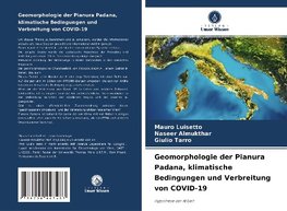 Geomorphologie der Pianura Padana, klimatische Bedingungen und Verbreitung von COVID-19