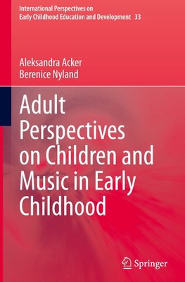 Adult Perspectives on Children and Music in Early Childhood