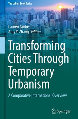 Transforming Cities Through Temporary Urbanism