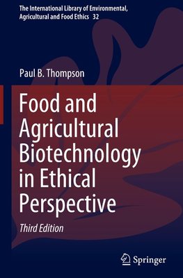 Food and Agricultural Biotechnology in Ethical Perspective