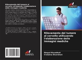 Rilevamento del tumore al cervello utilizzando l'elaborazione delle immagini mediche