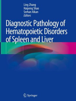 Diagnostic Pathology of Hematopoietic Disorders of Spleen and Liver