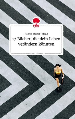 17 Bücher, die dein Leben verändern könnten. Life is a Story - story.one