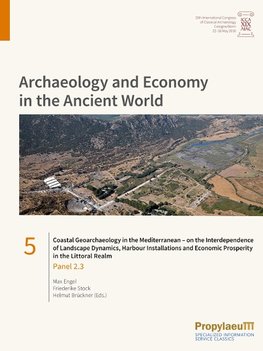 Coastal Geoarchaeology in the Mediterranean - on the Interdependence of Landscape                Dynamics, Harbour Installations and Economic Prosperity in the Littoral                Realm