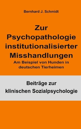 Zur Psychopathologie institutionalisierter Misshandlungen