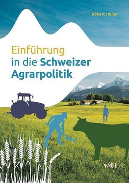 Einführung in die Schweizer Agrarpolitik