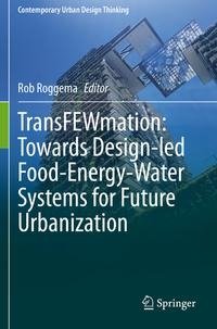 TransFEWmation: Towards Design-led Food-Energy-Water Systems for Future Urbanization