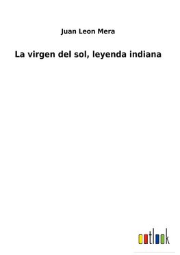 La virgen del sol, leyenda indiana