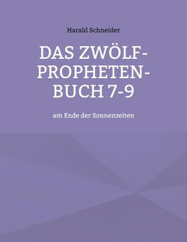 Das Zwölf-Propheten-Buch 7-9