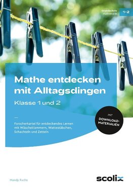 Mathe entdecken mit Alltagsdingen - Klasse 1 und 2