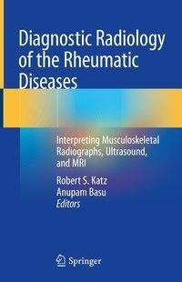 Diagnostic Radiology of the Rheumatic Diseases