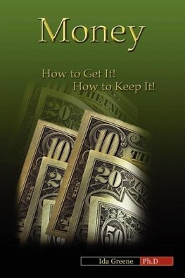 Money, How to Get It, How to Keep It