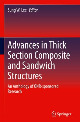 Advances in Thick Section Composite and Sandwich Structures