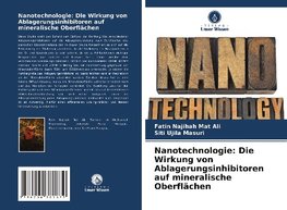 Nanotechnologie: Die Wirkung von Ablagerungsinhibitoren auf mineralische Oberflächen