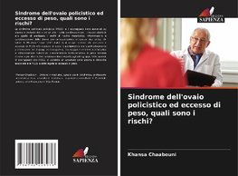 Sindrome dell'ovaio policistico ed eccesso di peso, quali sono i rischi?