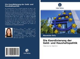 Die Koordinierung der Geld- und Haushaltspolitik