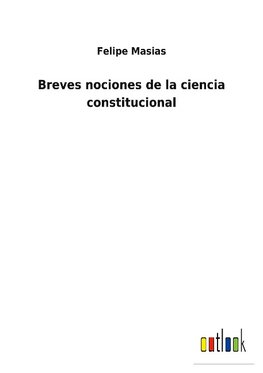 Breves nociones de la ciencia constitucional