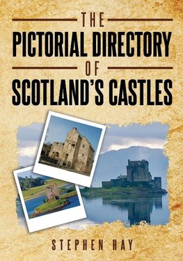 The Pictorial Directory of Scotland's Castles