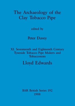 The Archaeology of the Clay Tobacco Pipe XI