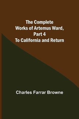 The Complete Works of Artemus Ward, Part 4