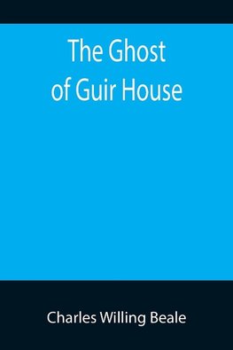 The Ghost of Guir House