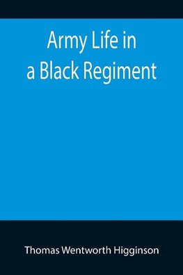 Army Life in a Black Regiment