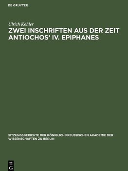 Zwei Inschriften aus der Zeit Antiochos' IV. Epiphanes