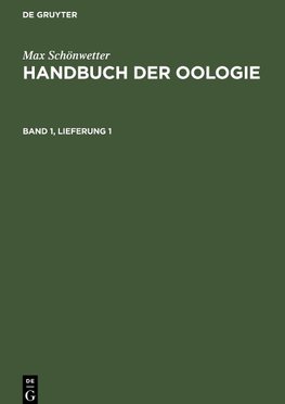 Handbuch der Oologie, Band 1, Lieferung 1, Handbuch der Oologie Band 1, Lieferung 1