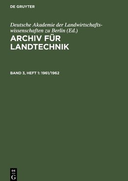 Archiv für Landtechnik, Band 3, Heft 1, Archiv für Landtechnik (1961/1962)