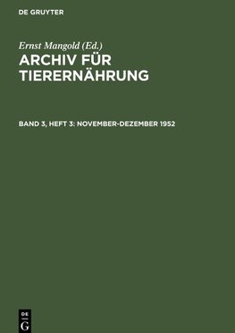 Archiv für Tierernährung, Band 3, Heft 3, November-Dezember 1952